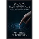 Micro-Manifestations: Quick Magick That Works