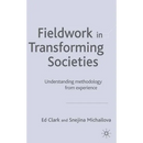 Fieldwork in Transforming Societies: Understanding Methodology from Experience