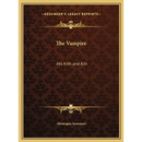 The Vampire: His Kith and Kin