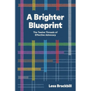 A Brighter Blueprint: The Twelve Threads of Effective Advocacy