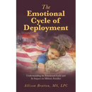 The Emotional Cycle of Deployment: Understanding the Emotional Cycle and Its Impact on Military Families
