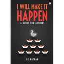 I Will Make It Happen: A Guide for Actions
