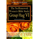 The No-Homework Women's Bible Study: Group Hug VI