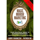 Magic Mirror Marketing: Your Practical Guide to Business Marketing
