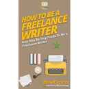 How To Be a Freelance Writer: Your Step By Step Guide To Be a Freelance Writer