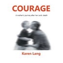 Courage: A mother's journey after her son's death