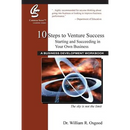 10 Steps to Venture Success: Starting and Succeeding in Your Own Business