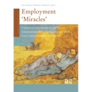 Employment 'Miracles': A Critical Comparison of the Dutch, Scandinavian, Swiss, Australian and Irish Cases Versus Germany and the Us