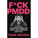 F*ck Pmdd: A Survival Guide for When Your Hormones Hate You