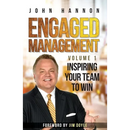 Engaged Management Volume 1: Inspiring Your Team To Win