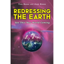 Redressing the Earth: See This New World Coming