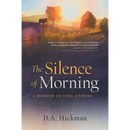 The Silence of Morning: A Memoir of Time Undone