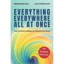 Everything Everywhere All At Once: How Artificial Intelligence Impacts Our World