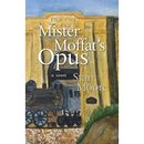 Mister Moffat's Opus