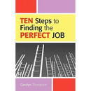 Ten Steps To Finding The Perfect Job