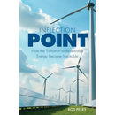 Inflection Point: How the Transition to Renewable Energy Became Inevitable