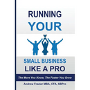 Running Your Small Business Like A Pro: The More You Know, The Faster You Grow