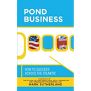 Pond Business: How to Succeed Across the Atlantic
