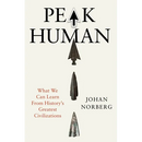 Peak Human: What We Can Learn from History's Greatest Civilizations