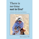 There Is No Time Not to Live! An Interview with Fran Grace about My Journey