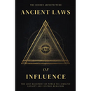 Ancient Laws of Influence: The Lost Blueprint of Power to Command Loyalty and Control Behavior