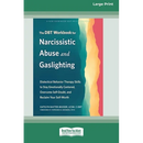 The DBT Workbook for Narcissistic Abuse and Gaslighting: Dialectical Behavior Therapy Skills to Stay Emotionally Centered, Overcome Self-Doubt, and Re