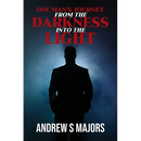 One Man's Journey From The Darkness Into The Light