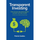 Transparent Investing: How to Play the Stock Market without Getting Played