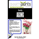 Gently AGING: Going Through the Inevitable Process With Health, Fun and Frolic!