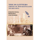 The 38 Letters from J.D. Rockefeller to his son: Perspectives, Ideology, and Wisdom