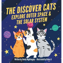 The Discover Cats Explore Outer Space & and Solar System: A Children's Book About Scientific Education