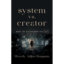System vs. Creator: Make the System Work for You