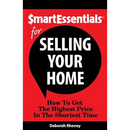 Smart Essentials for Selling Your Home: How to Get the Highest Price in the Shortest Time