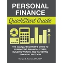 Personal Finance QuickStart Guide: The Simplified Beginner's Guide to Eliminating Financial Stress, Building Wealth, and Achieving Financial Freedom