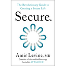 Secure: The Revolutionary Guide to Creating a Secure Life