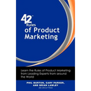 42 Rules of Product Marketing: Learn the Rules of Product Marketing from Leading Experts from Around the World