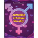 An Outline of Sexual Morality