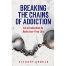 Breaking the Chains of Addiction: An Introduction to Addiction-Free Life