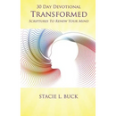 Transformed: Scriptures to Renew Your Mind: 30 Day Devotional