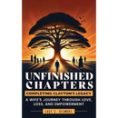 Unfinished Chapters: A Wife's Journey Through Love, Loss, and Empowerment