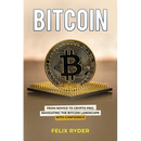Bitcoin: From Novice to Crypto Pro Navigating the Bitcoin Landscape with Confidence