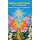 Embracing the Energy of Possibilities: A Guide to Opening and Transforming Your Life
