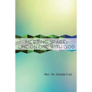 Meeting Space: One-On-One With God