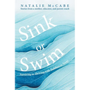 Sink or Swim Parenting: Surviving to Thriving with Toddlers to Teens