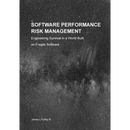 Software Performance Risk Management: Engineering Survival in a World Built on Fragile Software