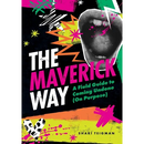 The Maverick Way: A Field Guide to Coming Undone (On Purpose)