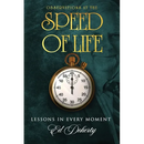 Observations at the Speed of Life: Lessons in Every Moment