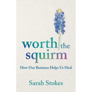Worth the Squirm: How Our Business Helps Us Heal