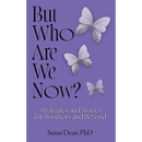 But Who Are We Now?: Strategies and Stories for Boomers and Beyond
