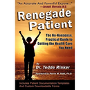 Renegade Patient: The No-Nonsense, Practical Guide to Getting the Health Care You Need